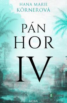 Pán Hor IV. - Marie Hana Körner