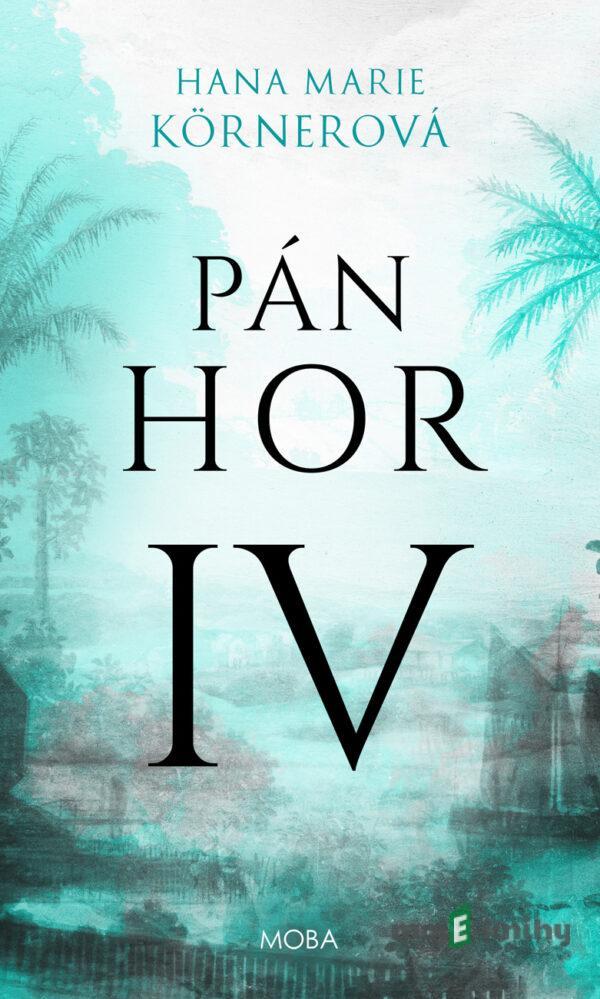 Pán Hor IV. - Marie Hana Körner