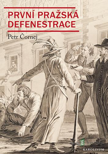 První pražská defenestrace - Petr Čornej První pražská defenestrace - Petr Čornej