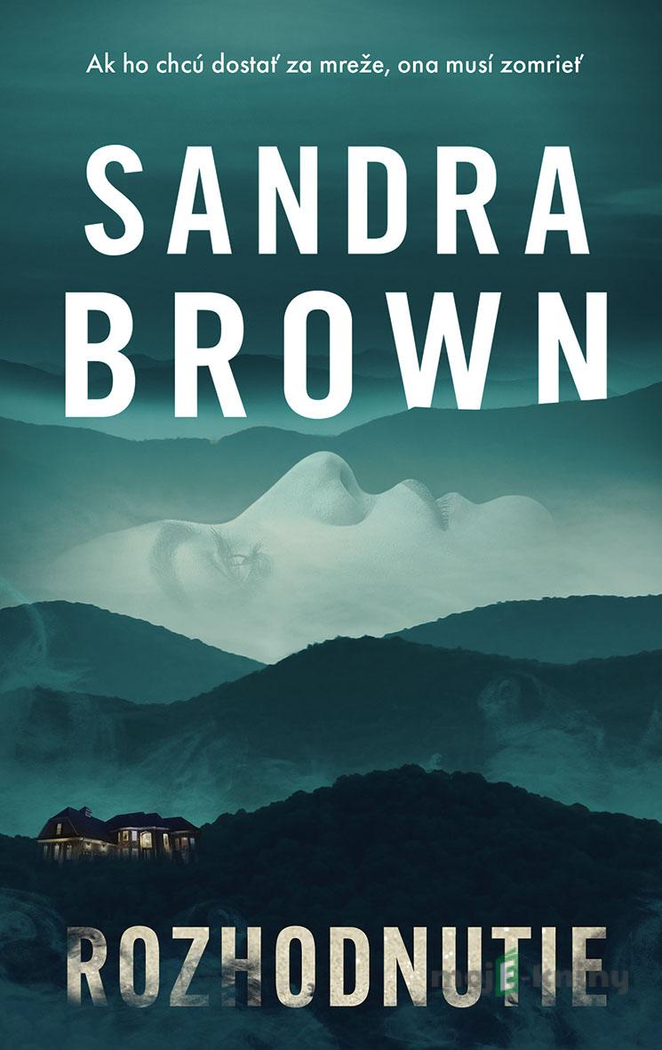 Rozhodnutie - Sandra Brown Rozhodnutie - Sandra Brown