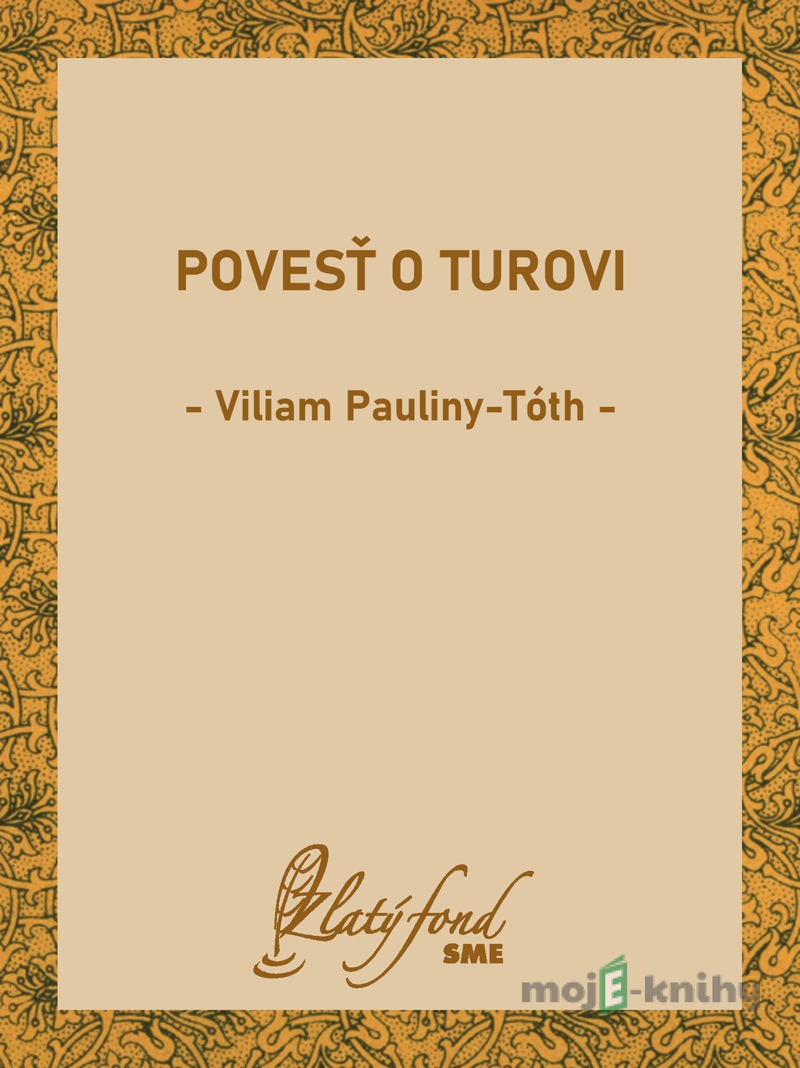 Povesť o Turovi - Viliam Pauliny-Tóth Povesť o Turovi - Viliam Pauliny-Tóth