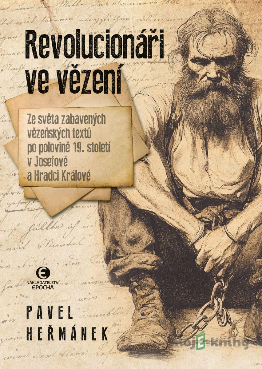 Revolucionáři ve vězení - Pavel Heřmánek Revolucionáři ve vězení - Pavel Heřmánek
