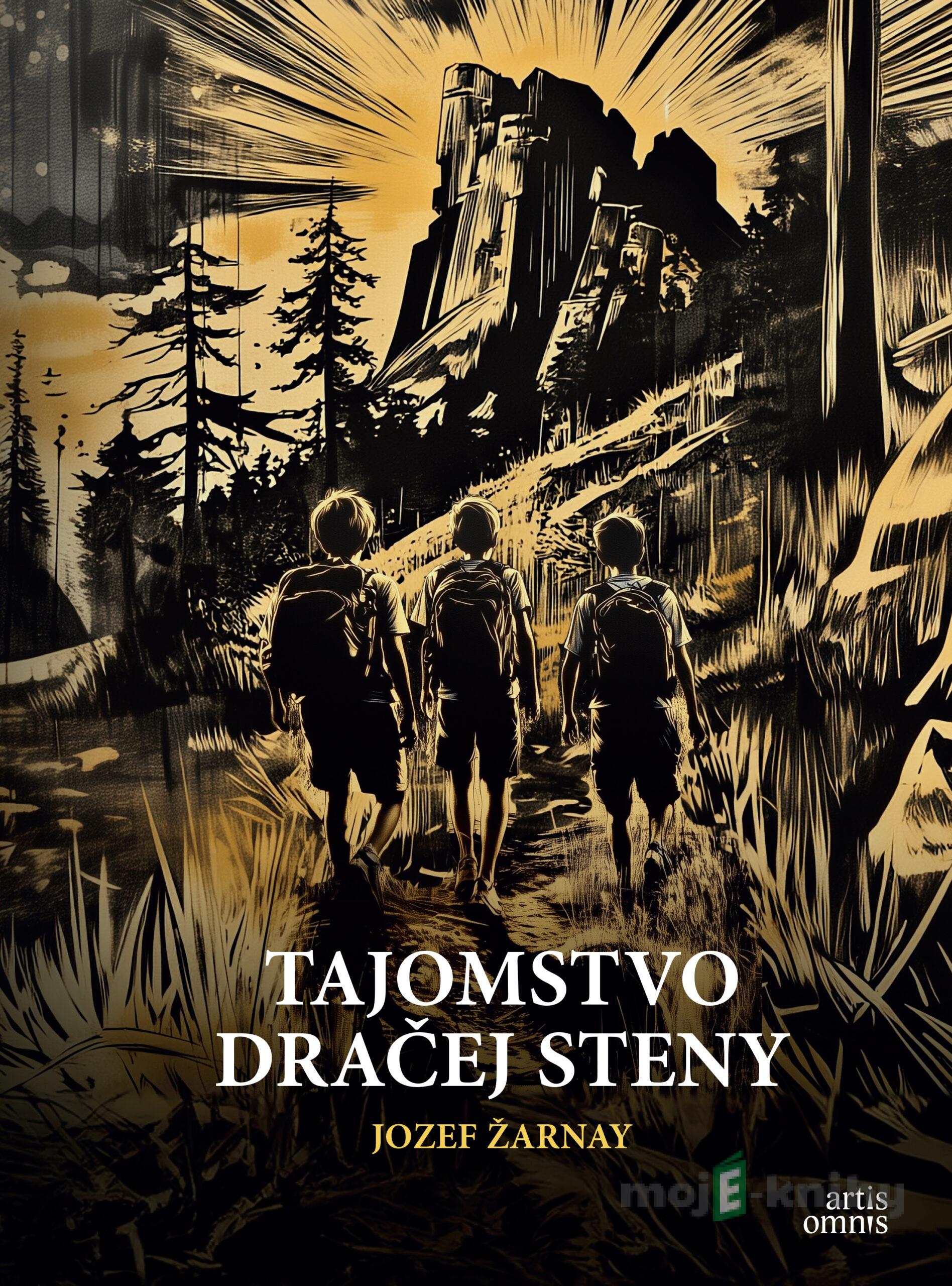 Tajomstvo Dračej steny - Jozef Žarnay Tajomstvo Dračej steny - Jozef Žarnay