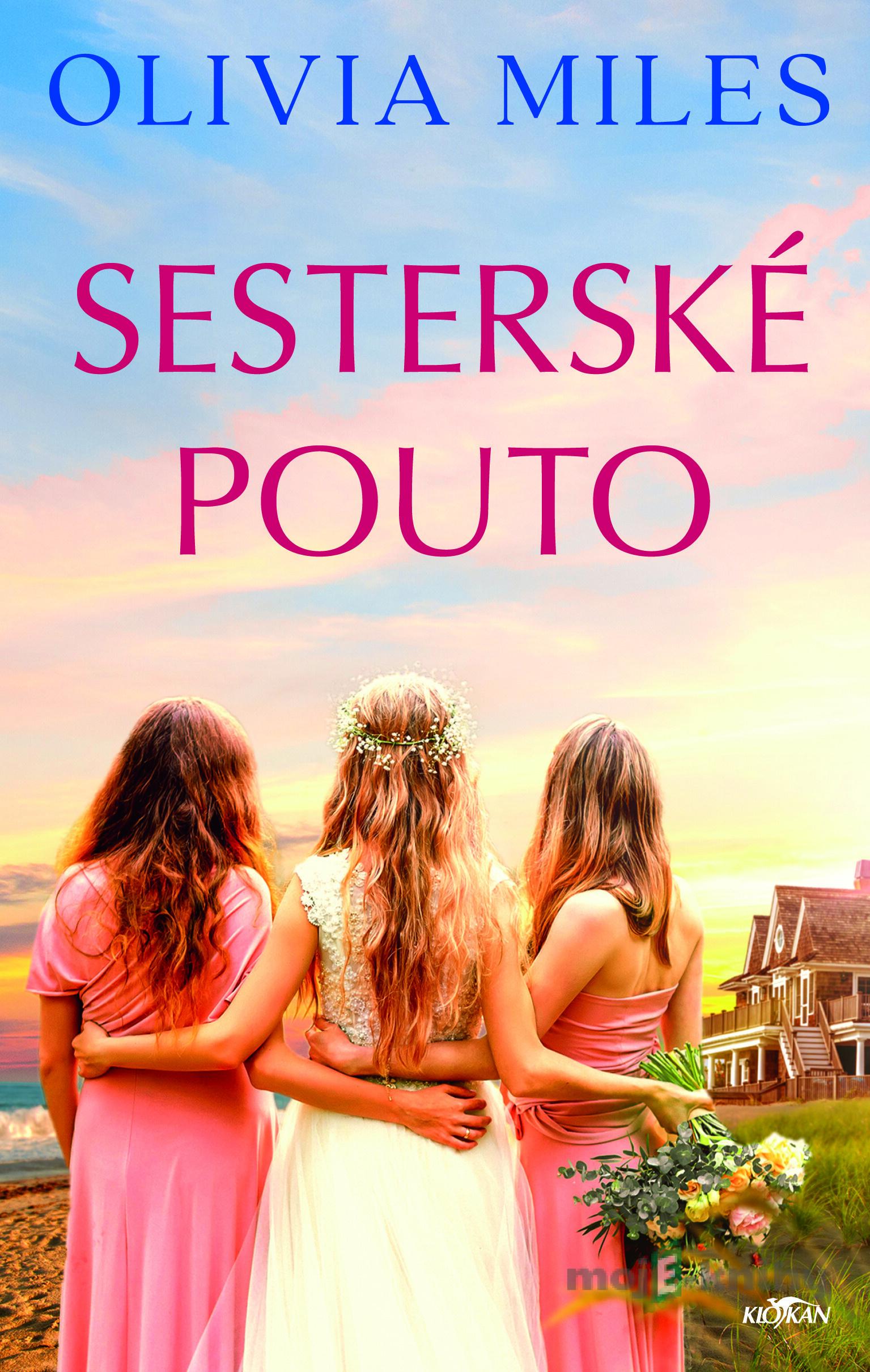 Sesterské pouto - Olivia Miles Sesterské pouto - Olivia Miles