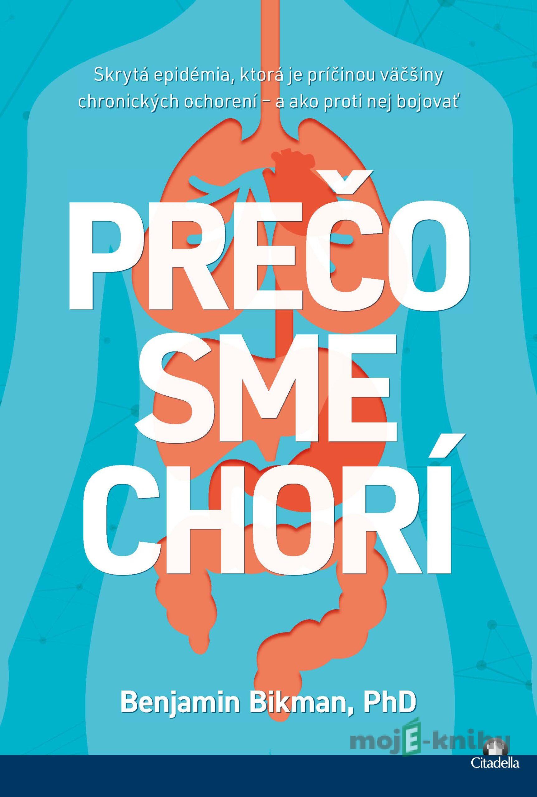 Prečo sme chorí - Benjamin Bikman Prečo sme chorí - Benjamin Bikman