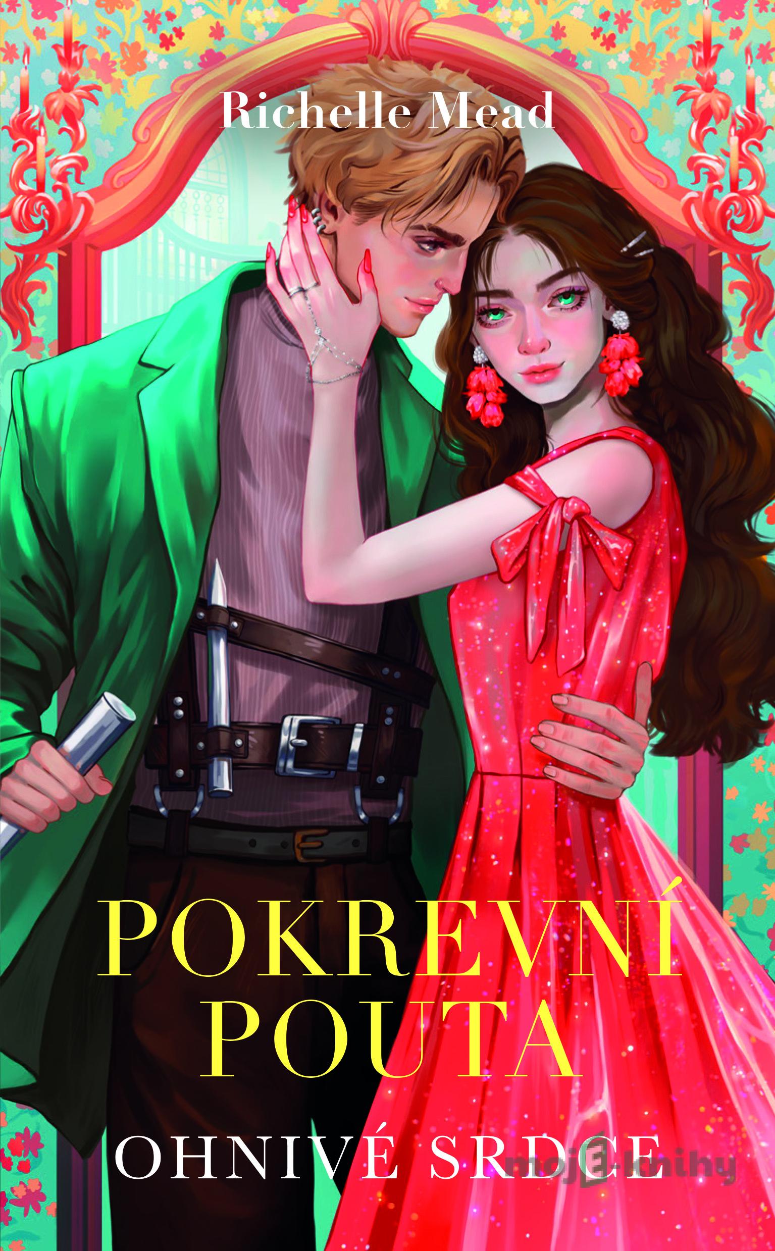 Ohnivé srdce - Richelle Mead Ohnivé srdce - Richelle Mead