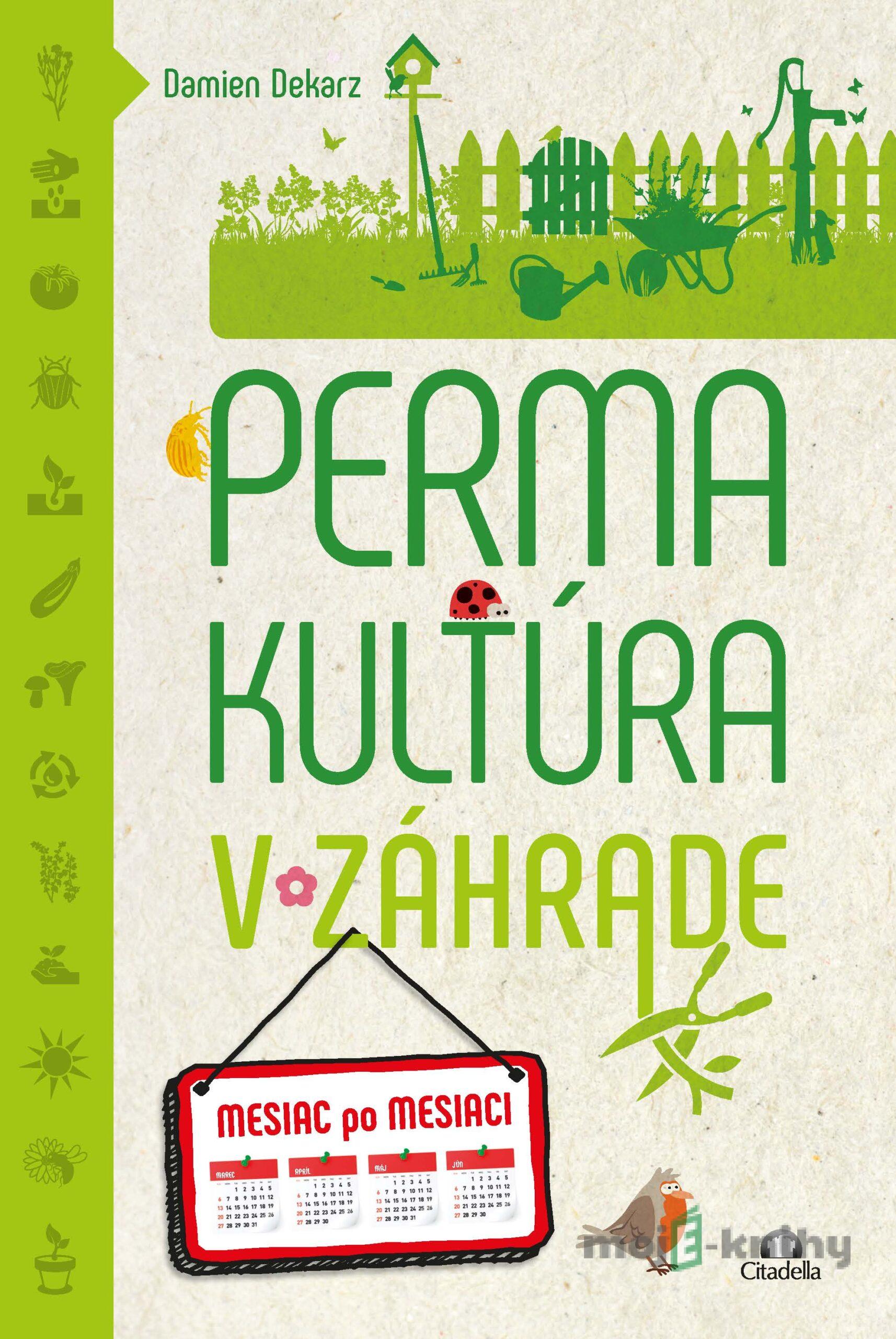 Permakultúra v záhrade - Damien Dekarz Permakultúra v záhrade - Damien Dekarz