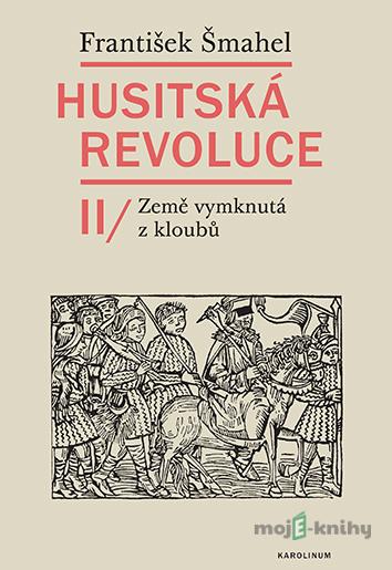 Husitská revoluce II - František Šmahel Husitská revoluce II - František Šmahel