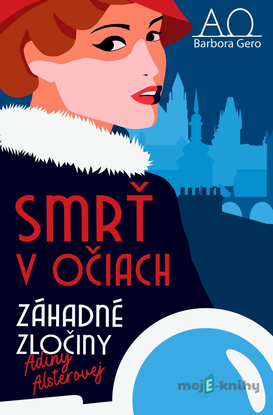 Záhadné zločiny Adiny Alsterovej - Smrť v očiach - Barbora Gero Záhadné zločiny Adiny Alsterovej - Smrť v očiach - Barbora Gero