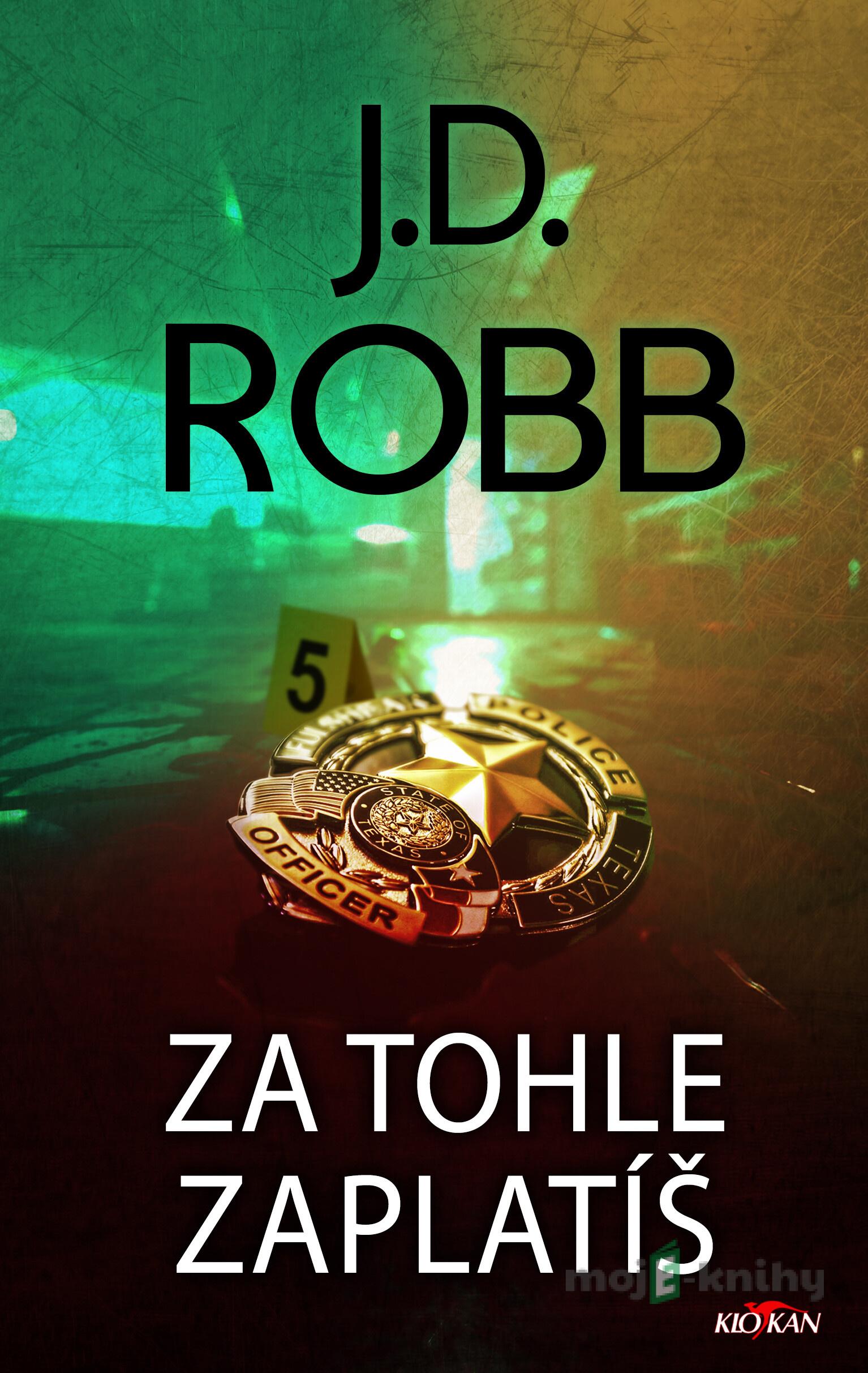 Za tohle zaplatíš - J. D. Robb Za tohle zaplatíš - J. D. Robb