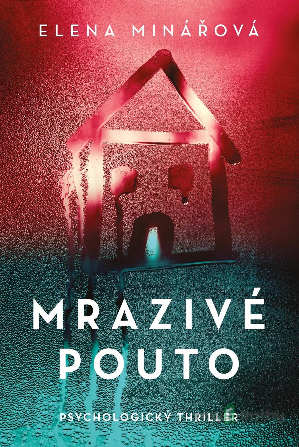 Mrazivé pouto - Elena Minářová Mrazivé pouto - Elena Minářová