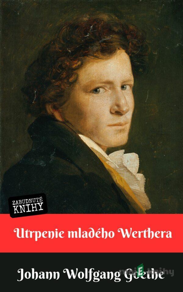 Utrpenie mladého Werthera - Johann Wolfgang Goethe