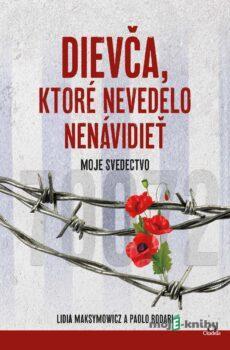 Dievča, ktoré nevedelo nenávidieť - Lidia Maksymowicz