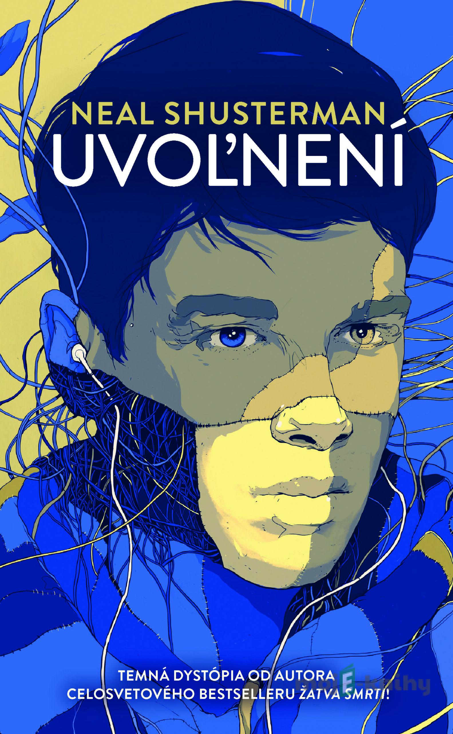 Uvoľnení - Neal Shusterman Uvoľnení - Neal Shusterman