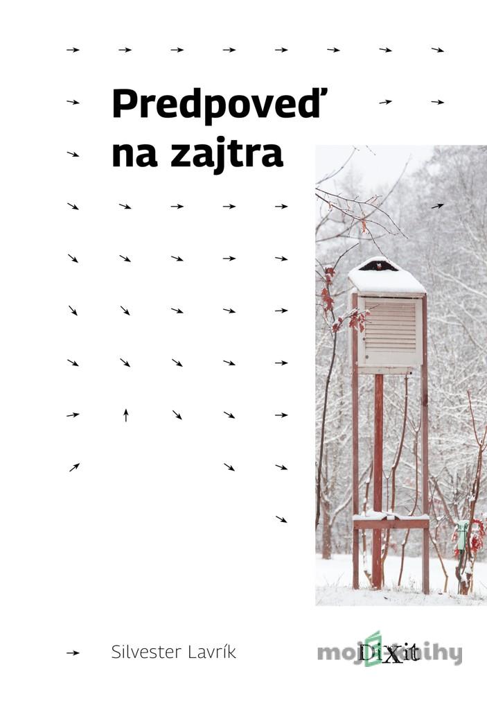 Predpoveď na zajtra - Silvester Lavrík Predpoveď na zajtra - Silvester Lavrík