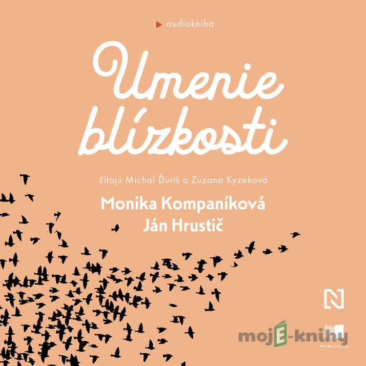 Umenie blízkosti - Ján Hruštič,Monika Kompaníková Umenie blízkosti - Ján Hruštič,Monika Kompaníková