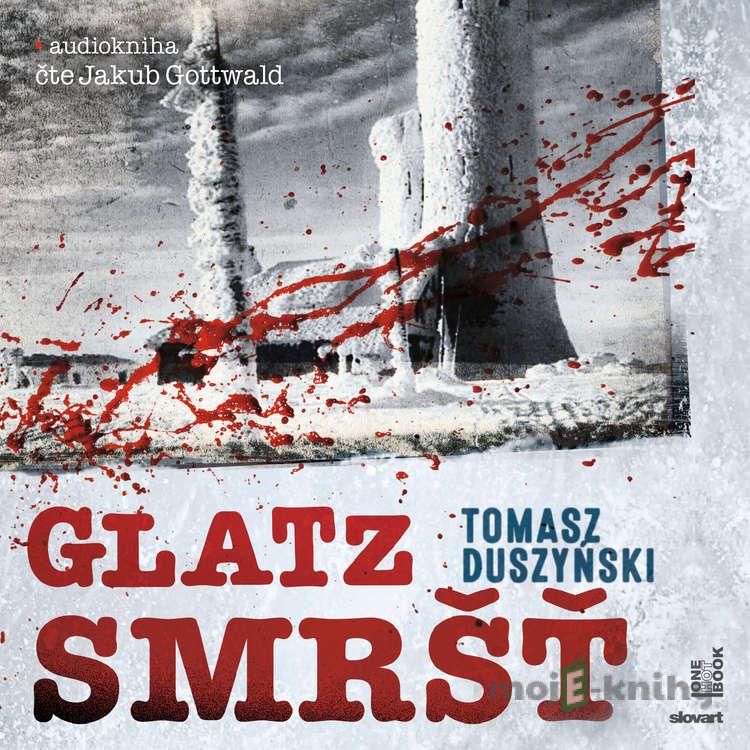 Glatz – Smršť - Tomasz Duszyński Glatz – Smršť - Tomasz Duszyński