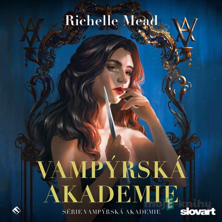 Vampýrská akademie - Richelle Mead Vampýrská akademie - Richelle Mead
