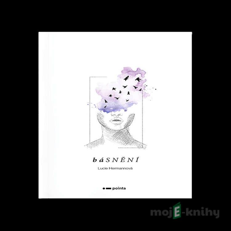 báSNĚNÍ - Lucie (Hermannová) Vondrýsková báSNĚNÍ - Lucie (Hermannová) Vondrýsková