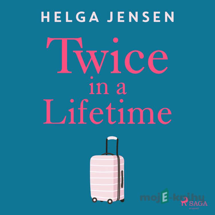 Twice in a Lifetime (EN) - Helga Jensen Twice in a Lifetime (EN) - Helga Jensen