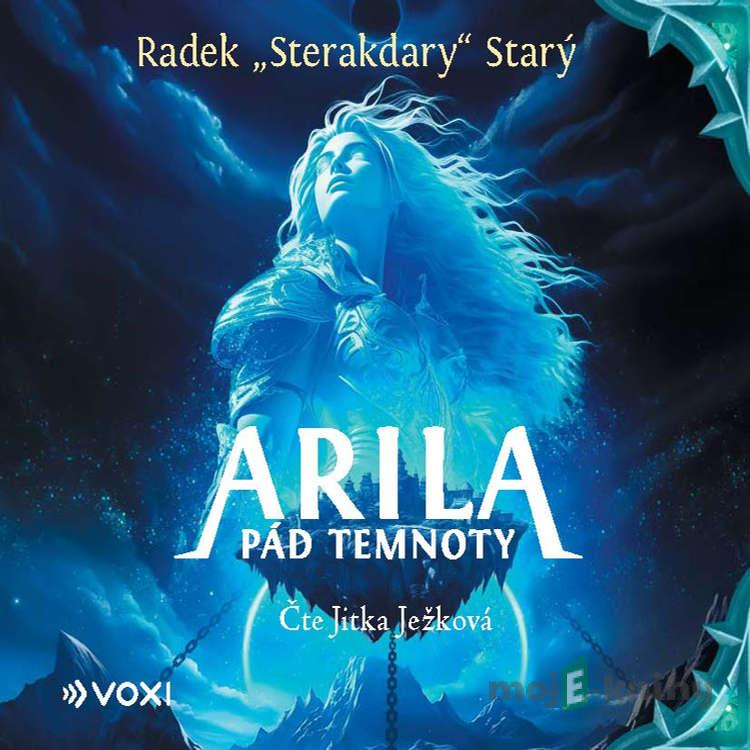 Arila: Pád temnoty - Radek Starý Arila: Pád temnoty - Radek Starý