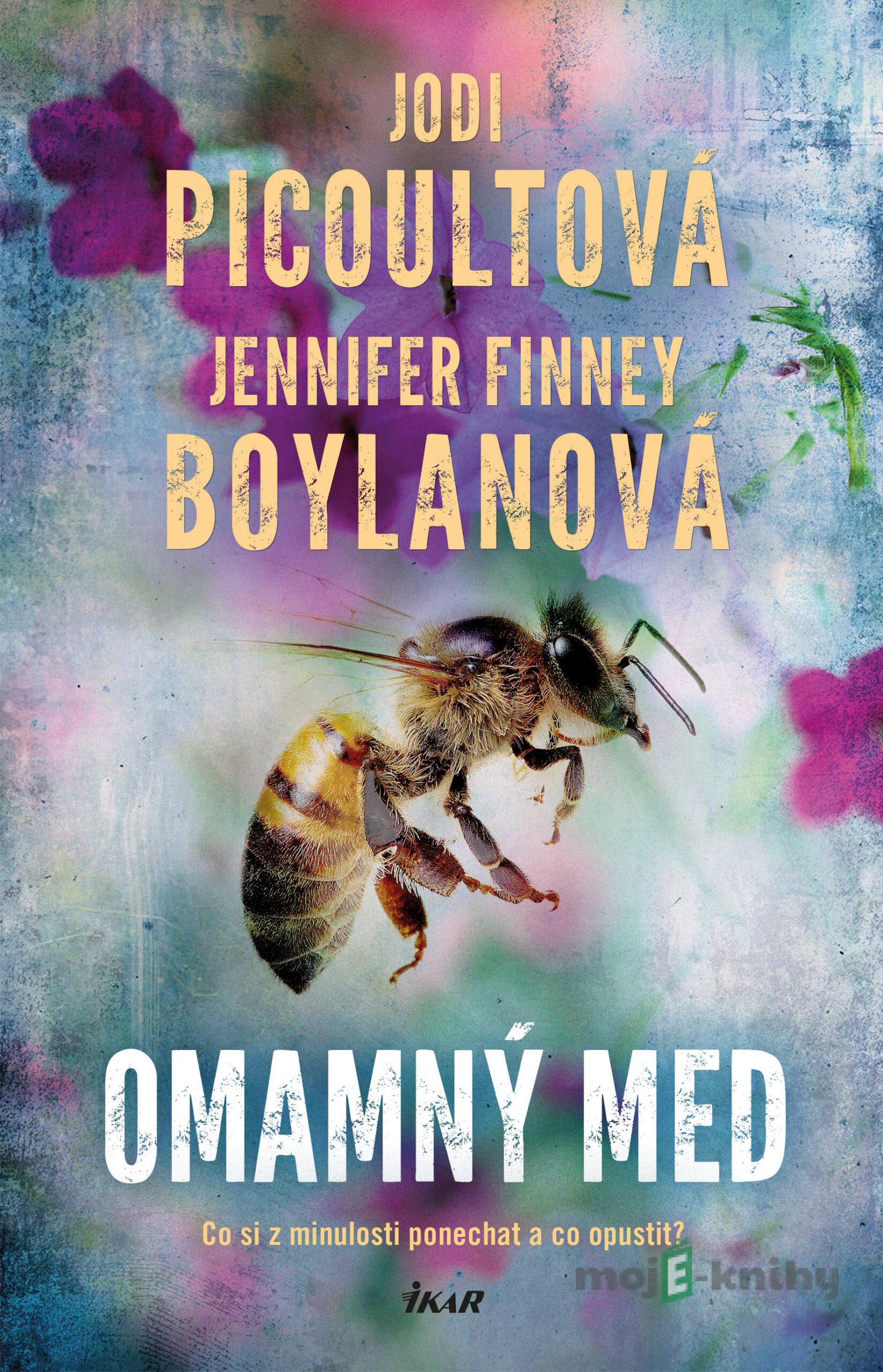 Omamný med - Jodi Picoultová, Jennifer Finney Boylanová Omamný med - Jodi Picoultová, Jennifer Finney Boylanová