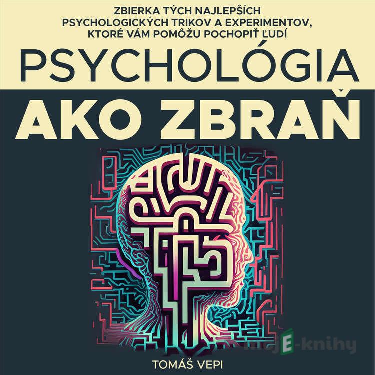 Psychológia ako zbraň - Tomáš Vepi Psychológia ako zbraň - Tomáš Vepi