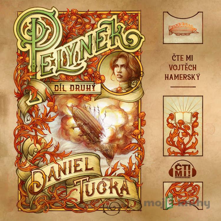 Pelyněk: Díl 2 - Daniel Tučka Pelyněk: Díl 2 - Daniel Tučka