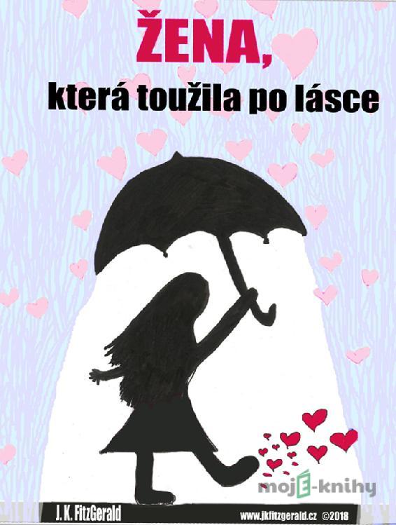 Žena, která toužila po lásce - J. K. FitzGerald Žena, která toužila po lásce - J. K. FitzGerald
