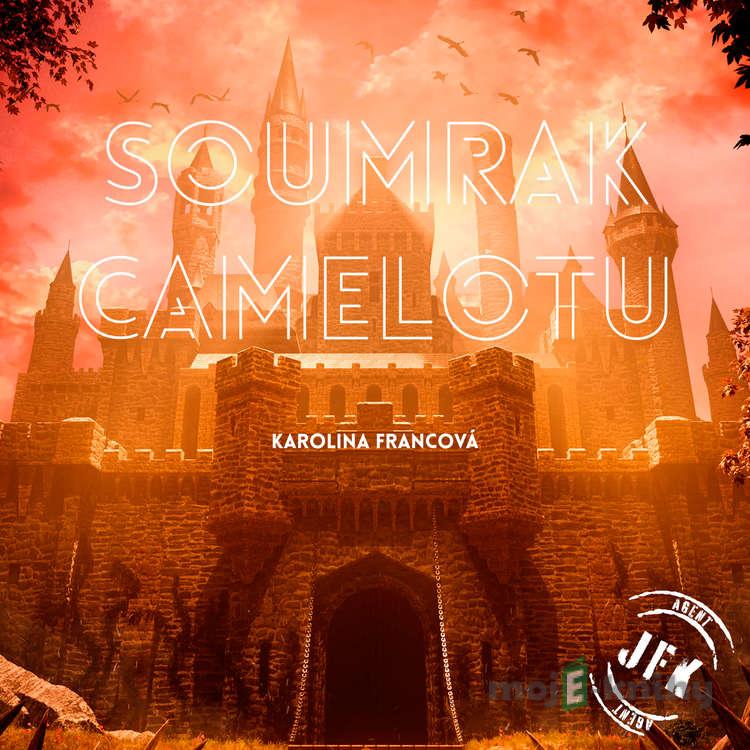 Soumrak Camelotu - Karolina Francová Soumrak Camelotu - Karolina Francová