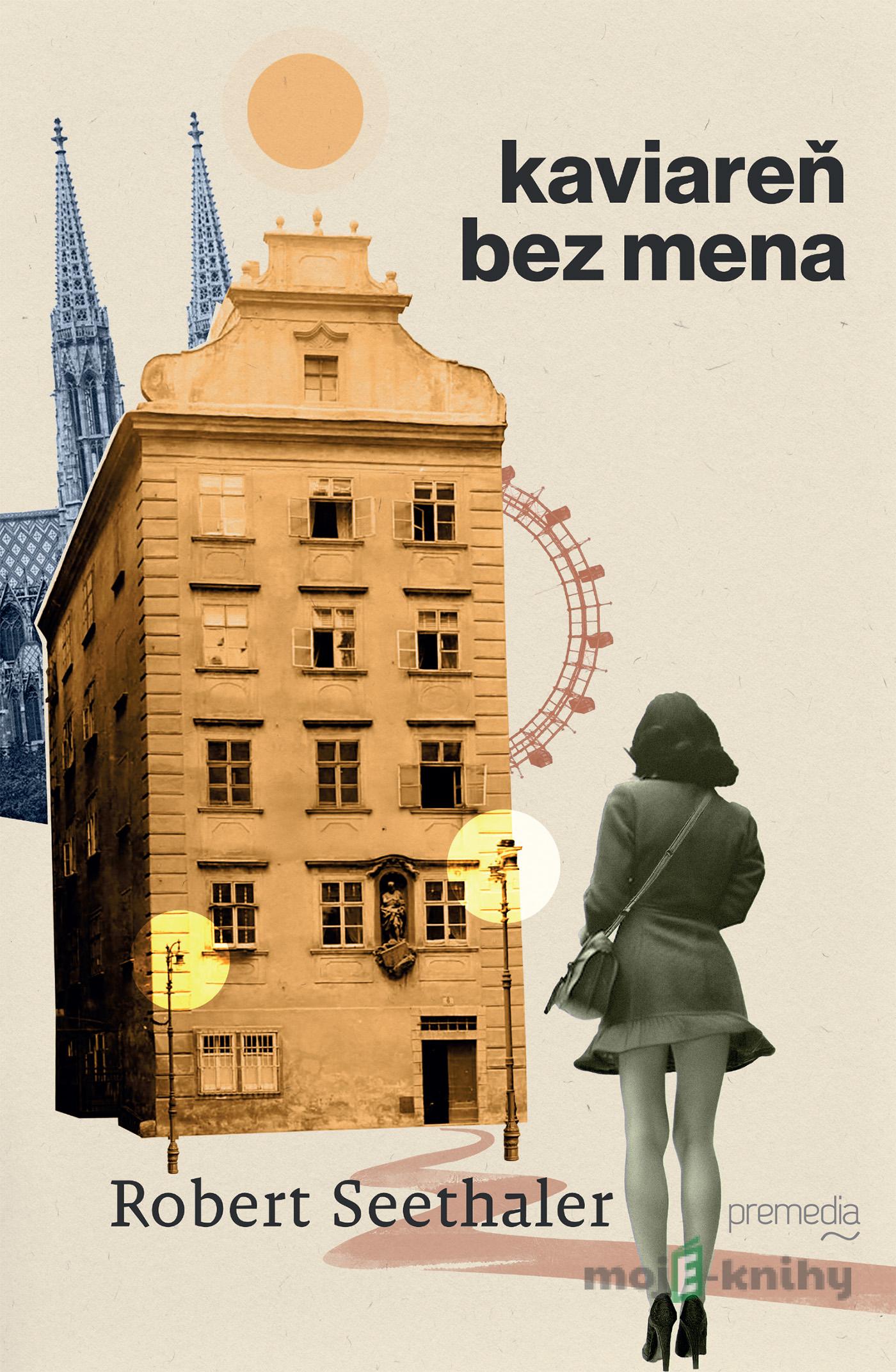 Kaviareň bez mena - Robert Seethaler Kaviareň bez mena - Robert Seethaler