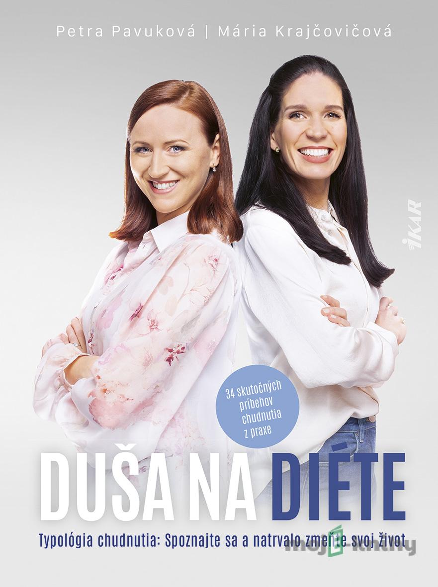 Duša na diéte - Mária Krajčovičová a Petra Pavúková Duša na diéte - Mária Krajčovičová a Petra Pavúková