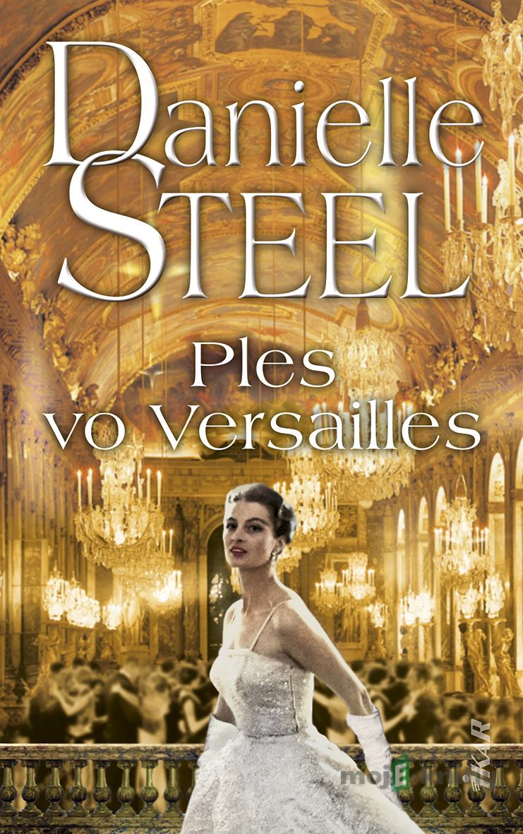 Ples vo Versailles - Danielle Steel Ples vo Versailles - Danielle Steel