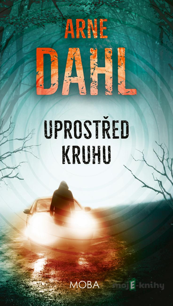 Uprostřed kruhu - Arne Dahl Uprostřed kruhu - Arne Dahl