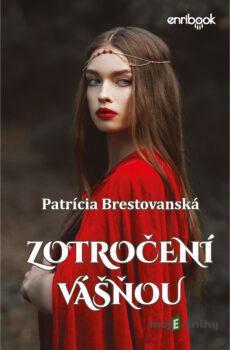 Zotročení vášňou - Patrícia Brestovanská