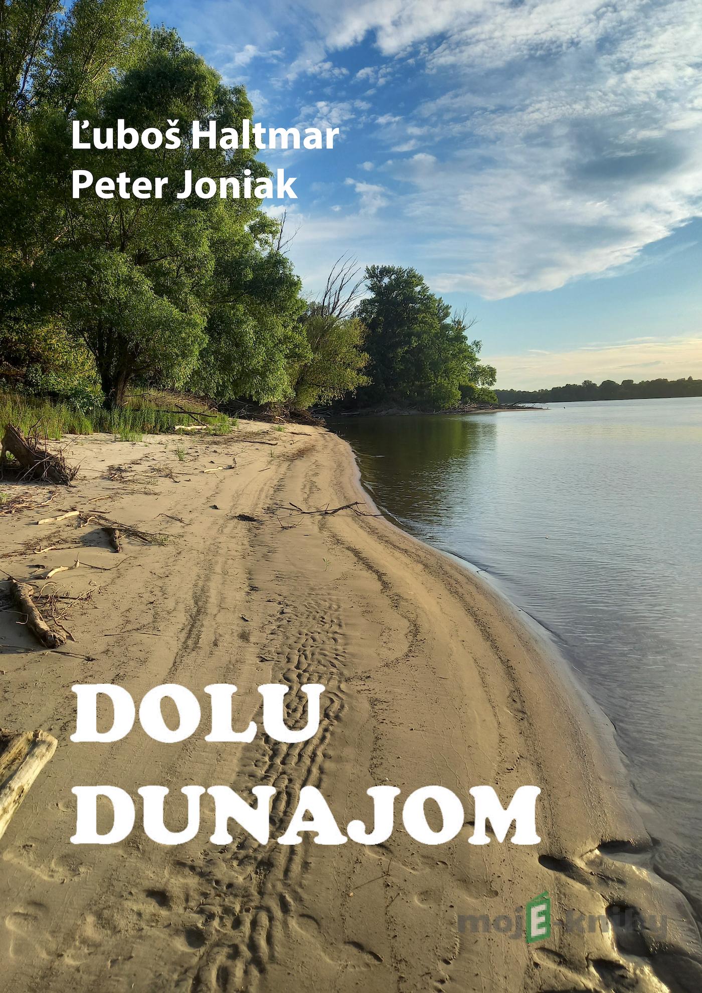 Dolu Dunajom - Ľuboš Haltmar Dolu Dunajom - Ľuboš Haltmar