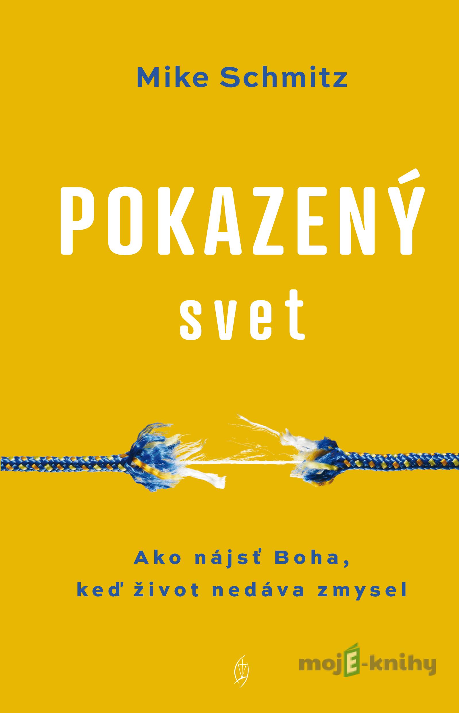Pokazený svet - Mike Schmitz Pokazený svet - Mike Schmitz