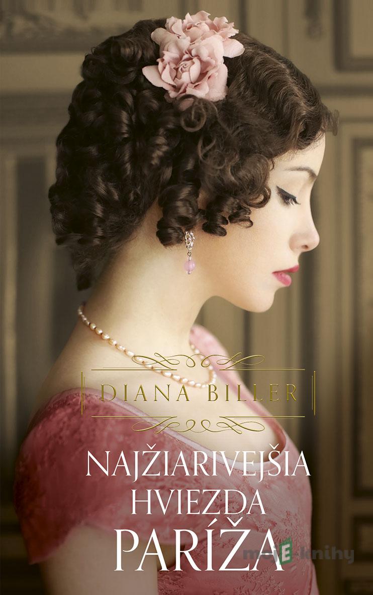 Najžiarivejšia hviezda Paríža - Diana Biller Najžiarivejšia hviezda Paríža - Diana Biller