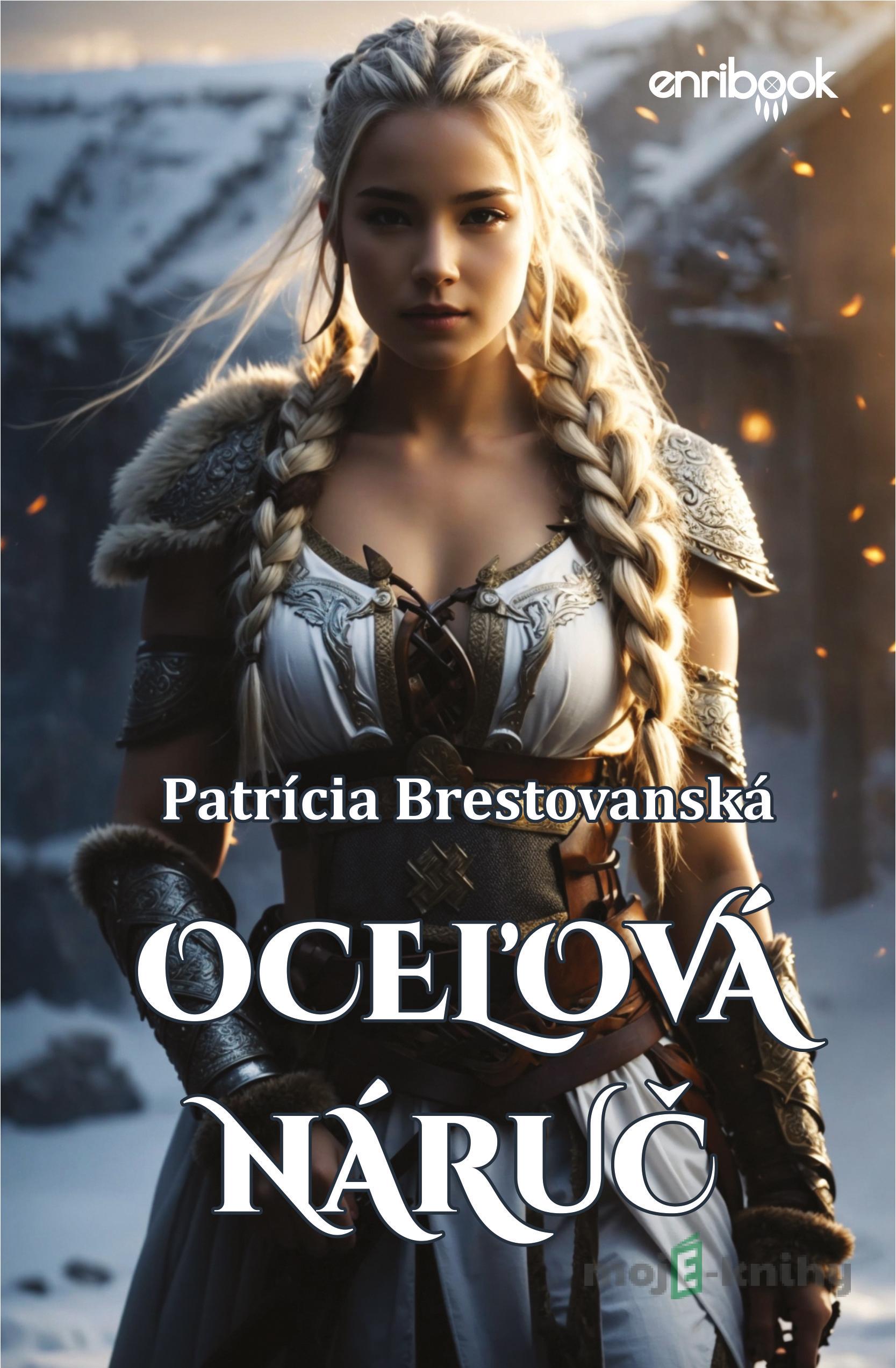 Oceľová náruč - Patrícia Brestovanská Oceľová náruč - Patrícia Brestovanská