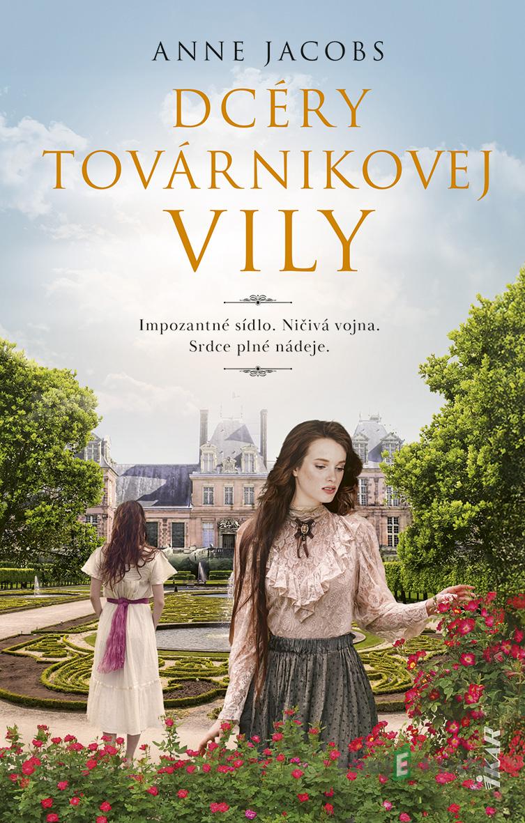Dcéry továrnikovej vily - Anne Jacobs Dcéry továrnikovej vily - Anne Jacobs