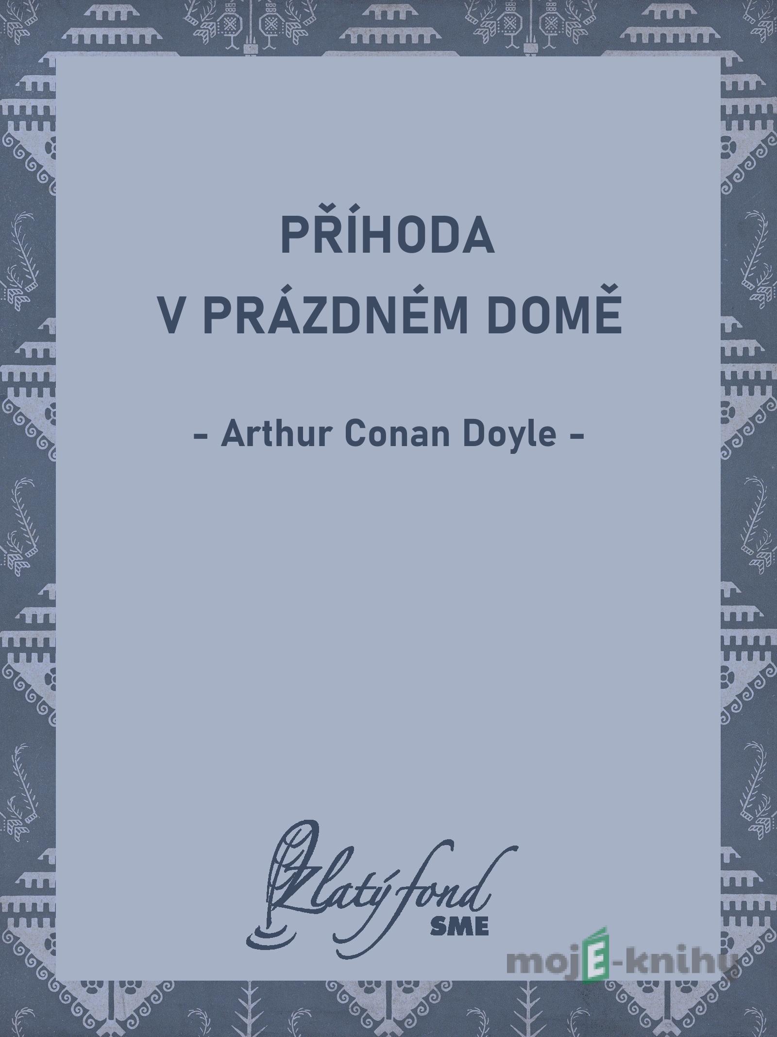 Příhoda v prázdném domě - Arthur Conan Doyle Příhoda v prázdném domě - Arthur Conan Doyle