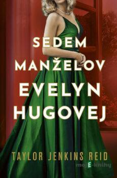 Sedem manželov Evelyn Hugovej - Taylor Jenkins Reid