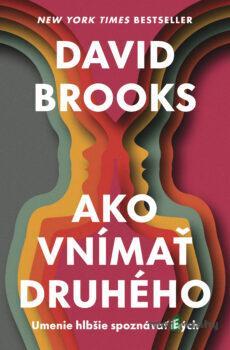 Ako vnímať druhého - David Brooks