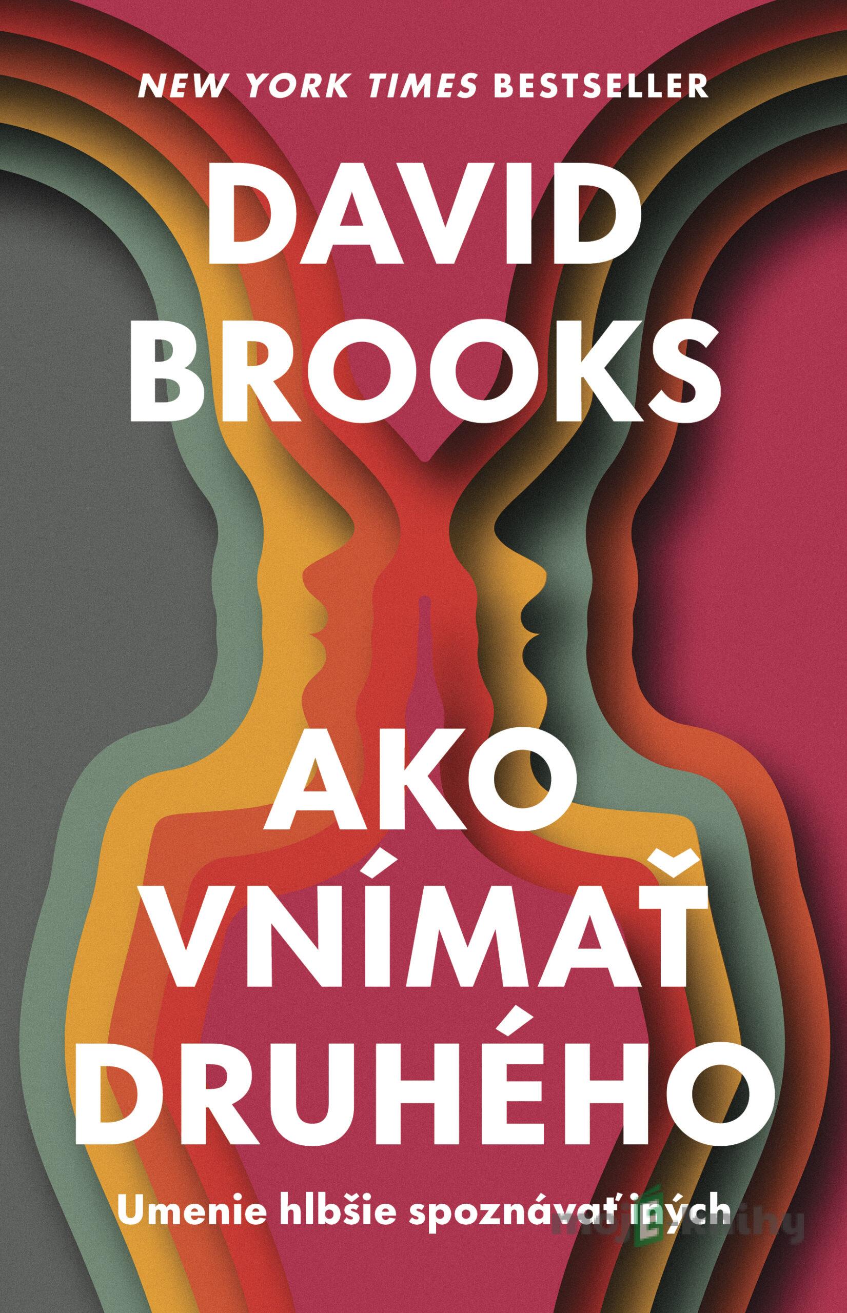 Ako vnímať druhého - David Brooks Ako vnímať druhého - David Brooks
