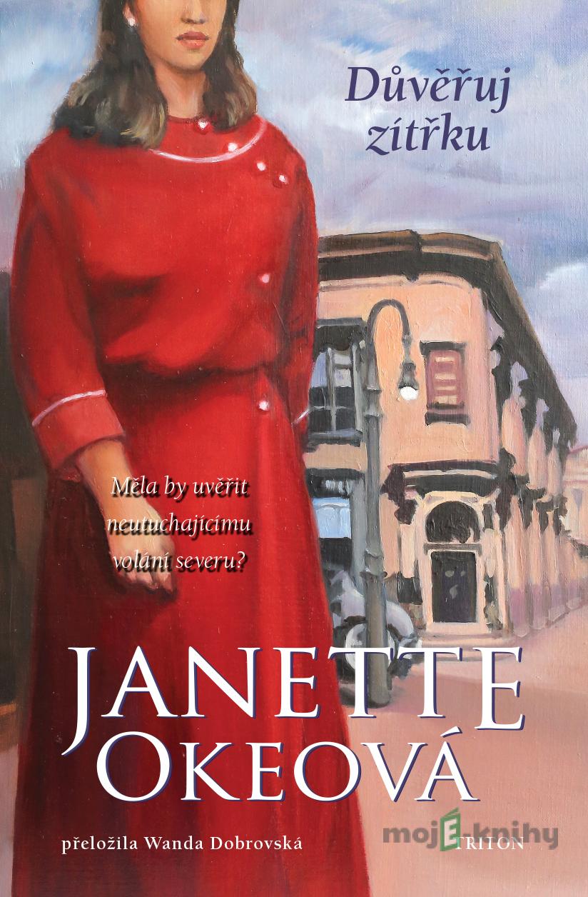 Důvěřuj zítřku - Janette Okeová Důvěřuj zítřku - Janette Okeová