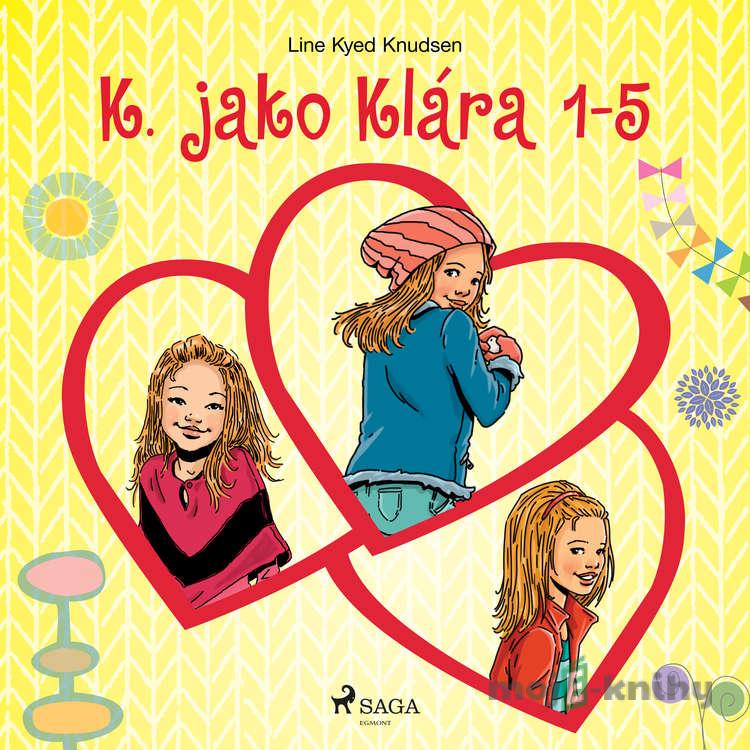 K. jako Klára 1–5 - Line Kyed Knudsen K. jako Klára 1–5 - Line Kyed Knudsen