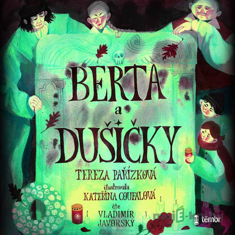 Berta a Dušičky - Tereza Pařízková Berta a Dušičky - Tereza Pařízková