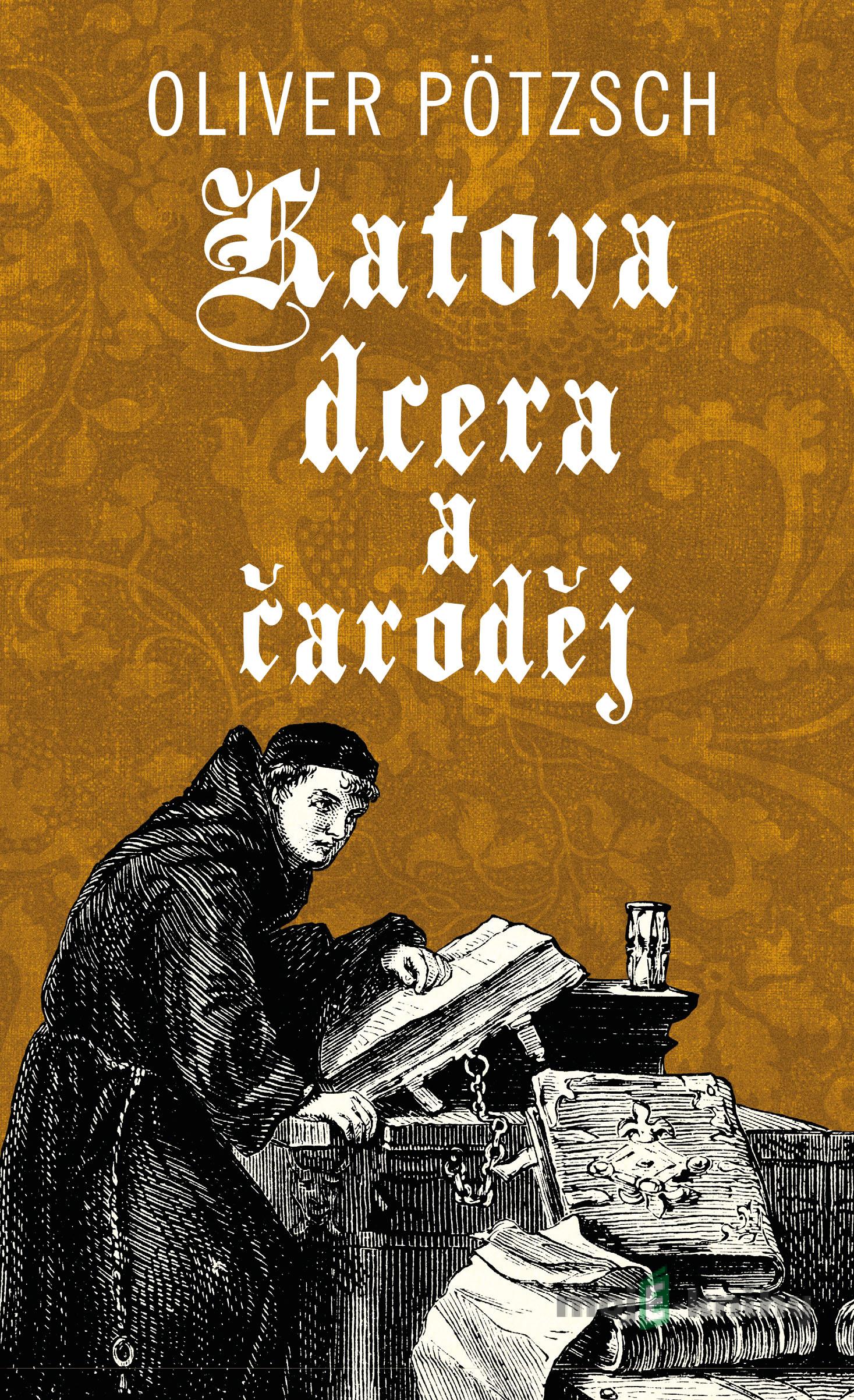 Katova dcera a čaroděj - Oliver Pötzsch Katova dcera a čaroděj - Oliver Pötzsch