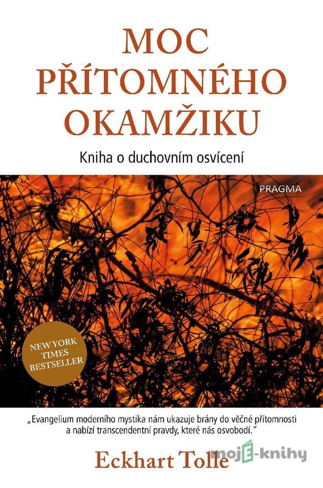 Moc přítomného okamžiku - Eckhart Tolle Moc přítomného okamžiku - Eckhart Tolle