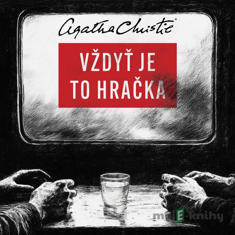 Vždyť je to hračka - Agatha Christie Vždyť je to hračka - Agatha Christie